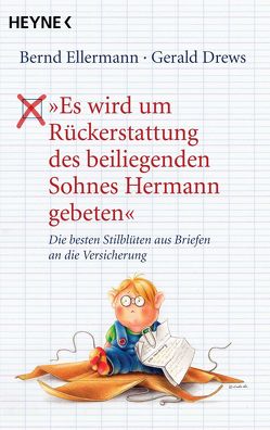 „Es wird um Rückerstattung des beiliegenden Sohnes Hermann gebeten“ von Drews,  Gerald, Ellermann,  Bernd