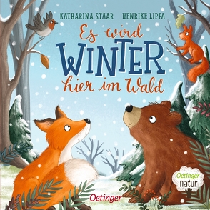 Es wird Winter hier im Wald von Lippa-Wagenmann,  Henrike, Staar,  Katharina