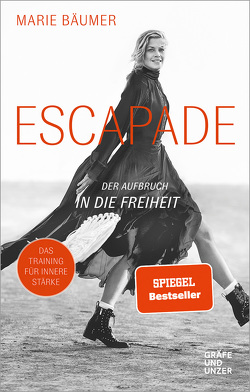 Escapade: Der Aufbruch in die Freiheit von Bäumer,  Marie