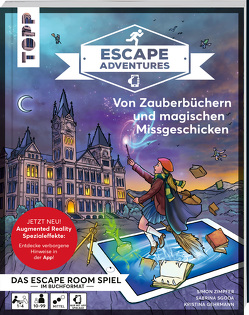 Escape Adventures AR – Augmented Reality. Von Zauberbüchern und magischen Missgeschicken von Gehrmann,  Kristina, Sgoda,  Sabrina, Zimpfer,  Simon