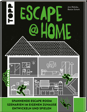 Escape at Home. Escape Rooms selber bauen von Mekiska,  Jens, Schenk,  Bastian