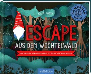 Escape aus dem Wichtelwald von Füßle,  Gesa Louise