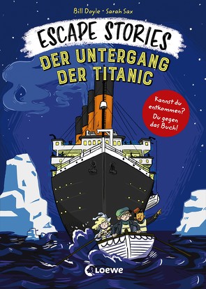 Escape Stories – Der Untergang der Titanic von Doyle,  Bill, Reiter,  Bea, Sax,  Sarah