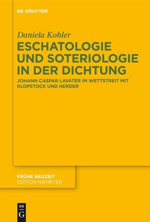 Eschatologie und Soteriologie in der Dichtung von Kohler,  Daniela