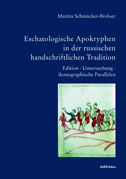 Eschatologische Apokryphen in der russischen handschriftlichen Tradition. Edition – Untersuchung – ikonographische Parallelen von Schmücker-Breloer,  Maritta