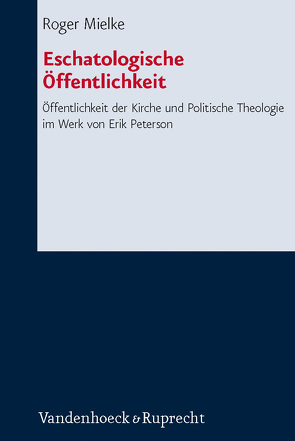 Eschatologische Öffentlichkeit von Mielke,  Roger