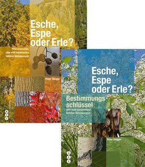 Esche, Espe oder Erle? (Hauptband & Bestimmungsschlüssel) von Steiger,  Peter