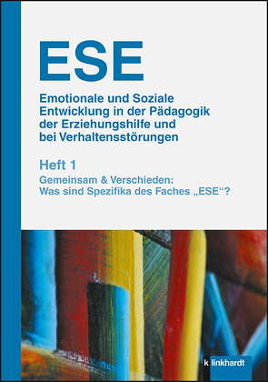 ESE Emotionale und Soziale Entwicklung in der Pädagogik der Erziehungshilfe und bei Verhaltensstörungen 1. Jahrgang (2019). Heft 1 von Bleher,  Werner, Gingelmaier,  Stephan, Herz,  Birgit, Hoanzl,  Martina