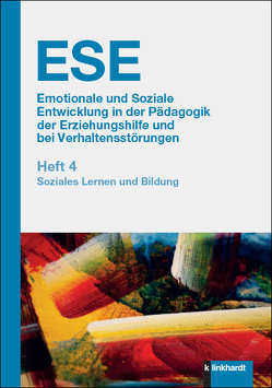 ESE Emotionale und Soziale Entwicklung in der Pädagogik der Erziehungshilfe und bei Verhaltensstörungen. Heft 4 von Dietrich,  Lars, Gingelmaier,  Stephan, Herz,  Birgit, Langer,  Janet, Link,  Pierre-Carl, Piegsda,  Felix