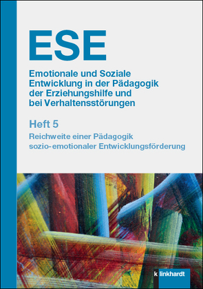 ESE Emotionale und Soziale Entwicklung in der Pädagogik der Erziehungshilfe und bei Verhaltensstörungen. Heft 5 von Dietrich,  Lars, Gingelmaier,  Stephan, Herz,  Birgit, Hövel,  Dennis, Langer,  Janet, Link,  Pierre-Carl, Müller,  Xenia