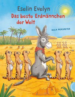 Eselin Evelyn: Eselin Evelyn – das beste Erdmännchen der Welt von Mersmeyer,  Ulla