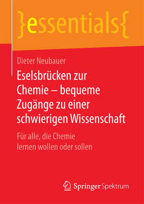 Eselsbrücken zur Chemie – bequeme Zugänge zu einer schwierigen Wissenschaft von Neubauer,  Dieter