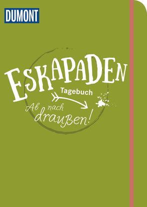 Eskapaden-Tagebuch. Ab nach draußen! von Ormo,  Nadine