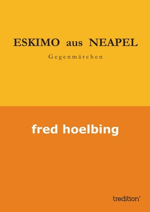 ESKIMO aus NEAPEL von hoelbing,  fred