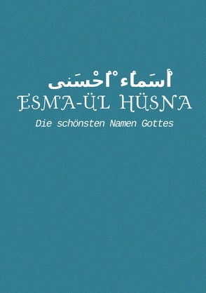 Esma-ül Hüsna Die schönsten Namen Gottes von Uzunoglu,  Sezer