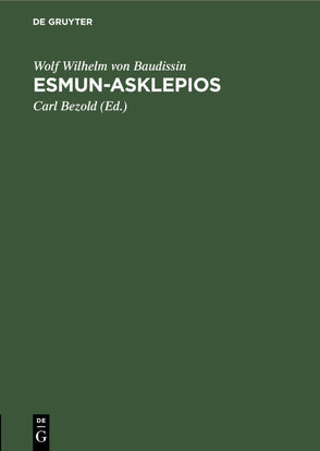 Esmun-Asklepios von Baudissin,  Wolf Wilhelm von, Bezold,  Carl