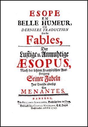 Esope En Belle Humeur, Ou Derniere Traduction Des ses Fables = Der Lustige und Anmuthige Aesopus / Nach der letzten Frantzösischen Ausfertigung Seiner Fabeln Ins Teutsche übersetzt Von Menantes von Hunold,  Christian Friedrich