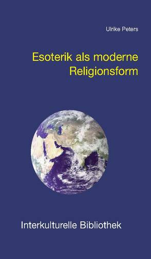 Esoterik als moderne Religionsform von Peters,  Ulrike