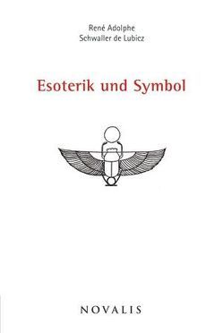 Esoterik und Symbol von Marthaler,  Roland, Schwaller de Lubicz,  René