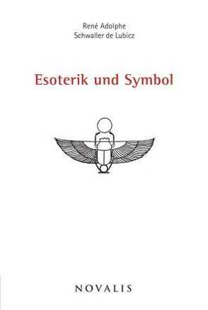 Esoterik und Symbol von Marthaler,  Roland, Schwaller de Lubicz,  René