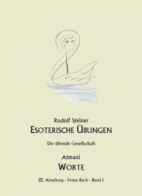 Esoterische Übungen /  Worte von Atmani, Steiner,  Rudolf