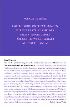 Esoterische Unterweisungen für die erste Klasse der Freien Hochschule für Geisteswissenschaft am Goetheanum 1924 von Frenz,  Günther, Hoffmann,  David Marc, Steiner,  Rudolf, Wiesberger,  Hella, Zehnter,  Hans-Christian