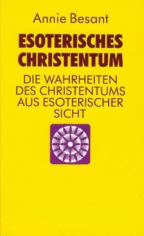 Esoterisches Christentum von Besant,  Annie