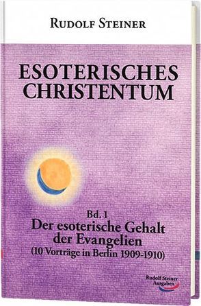 Esoterisches Christentum von Steiner,  Rudolf