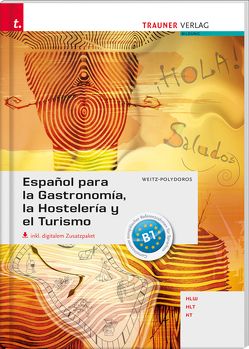 Español para la Gastronomía, la Hostelería y el Turismo inkl. digitalem Zusatzpaket von Weitz-Polysoeoa,  Elisabeth