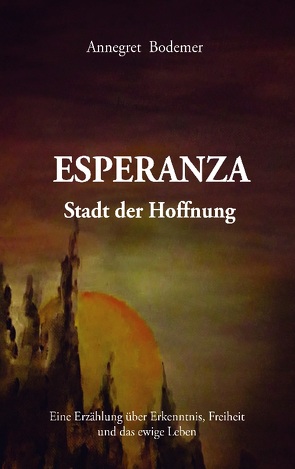 Esperanza Stadt der Hoffnung von Bodemer,  Annegret