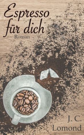 Espresso für dich von Lomond,  J. C.