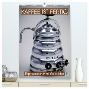 Espressokocher mit Geschichte: Kaffee ist fertig (hochwertiger Premium Wandkalender 2024 DIN A2 hoch), Kunstdruck in Hochglanz von CALVENDO,  CALVENDO