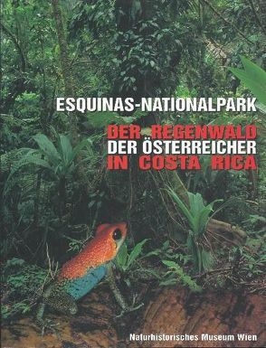 Esquinas-Nationalpark, der Regenwald der Österreicher in Costa Rica von Sehnal,  Peter, Zettel,  Herbert