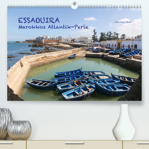 Essaouira – Marokkos Atlantik-Perle (Premium, hochwertiger DIN A2 Wandkalender 2020, Kunstdruck in Hochglanz) von Elke Karin Bloch,  ©