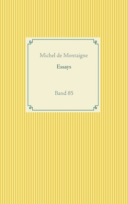 Essays von de Montaigne,  Michel