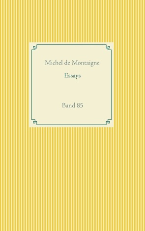 Essays von de Montaigne,  Michel