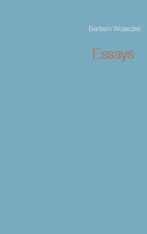 Essays von Wojaczek,  Bertram