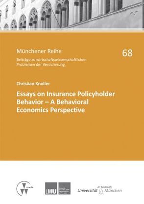 Essays on Insurance Policyholder Behavior – A Behavioral Economics Perspective von Hartung,  Thomas, Knoller,  Christian, Richter,  Andreas