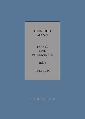 Essays und Publizistik von Mann,  Heinrich, Veitenheimer,  Bernhard