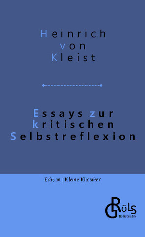 Essays zur kritischen Selbstreflexion von Gröls-Verlag,  Redaktion, Kleist,  Heinrich von