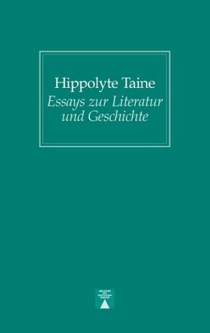 Essays zur Literatur und Geschichte von Hofmiller,  Josef, Kühn,  Paul, Taine,  Hippolyte