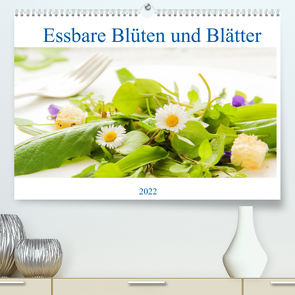 essbare Blüten und Blätter (Premium, hochwertiger DIN A2 Wandkalender 2022, Kunstdruck in Hochglanz) von EFLStudioArt