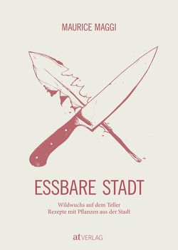 Essbare Stadt von Chrétien,  Juliette, Gisler,  Mira, Maggi,  Maurice, Périsset,  Boris