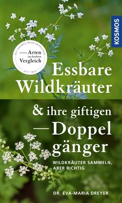 Essbare Wildkräuter und ihre giftigen Doppelgänger von Dreyer,  Eva-Maria