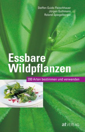 Essbare Wildpflanzen von Fleischhauer,  Steffen Guido, Fleischhauer,  Timm, Guthmann,  Jürgen, Spiegelberger,  Roland, Uslu,  Hatice