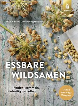 Essbare Wildsamen von Grappendorf,  Doris, Höller,  Anke