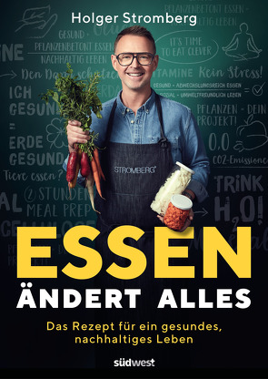 Essen ändert alles von Stromberg,  Holger