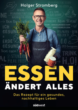 Essen ändert alles von Stromberg,  Holger