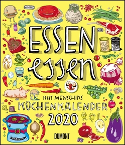 Essen essen – Kat Menschiks Küchenkalender 2020 – Im Hochformat 34,5 x 40 cm von DUMONT Kalenderverlag, Menschik,  Kat