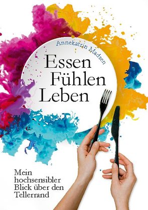 Essen Fühlen Leben von Madsen,  Annekatrin